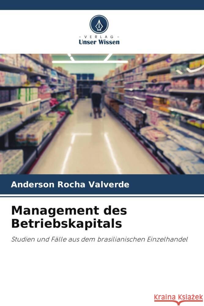 Management des Betriebskapitals Rocha Valverde, Anderson 9786205135785