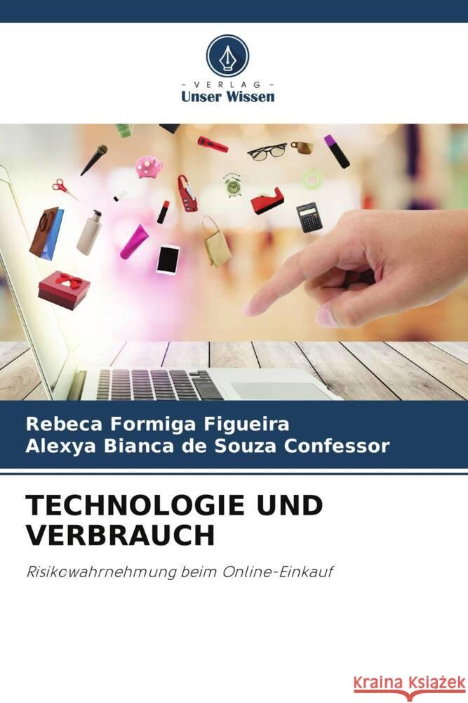 TECHNOLOGIE UND VERBRAUCH Figueira, Rebeca Formiga, Confessor, Alexya Bianca de Souza 9786205135853 Verlag Unser Wissen