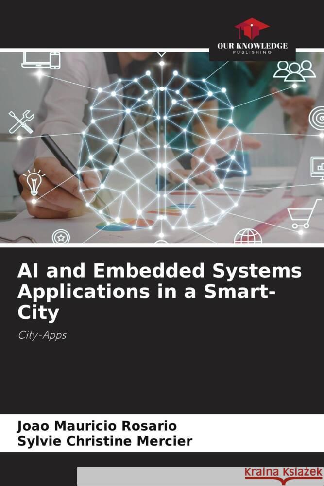 AI and Embedded Systems Applications in a Smart-City Rosário, João Mauricio, Mercier, Sylvie Christine 9786205135884