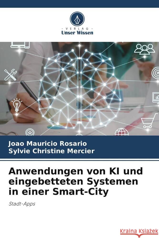 Anwendungen von KI und eingebetteten Systemen in einer Smart-City Rosário, João Mauricio, Mercier, Sylvie Christine 9786205135891