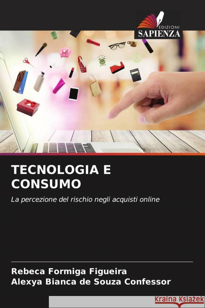 TECNOLOGIA E CONSUMO Figueira, Rebeca Formiga, Confessor, Alexya Bianca de Souza 9786205135952 Edizioni Sapienza