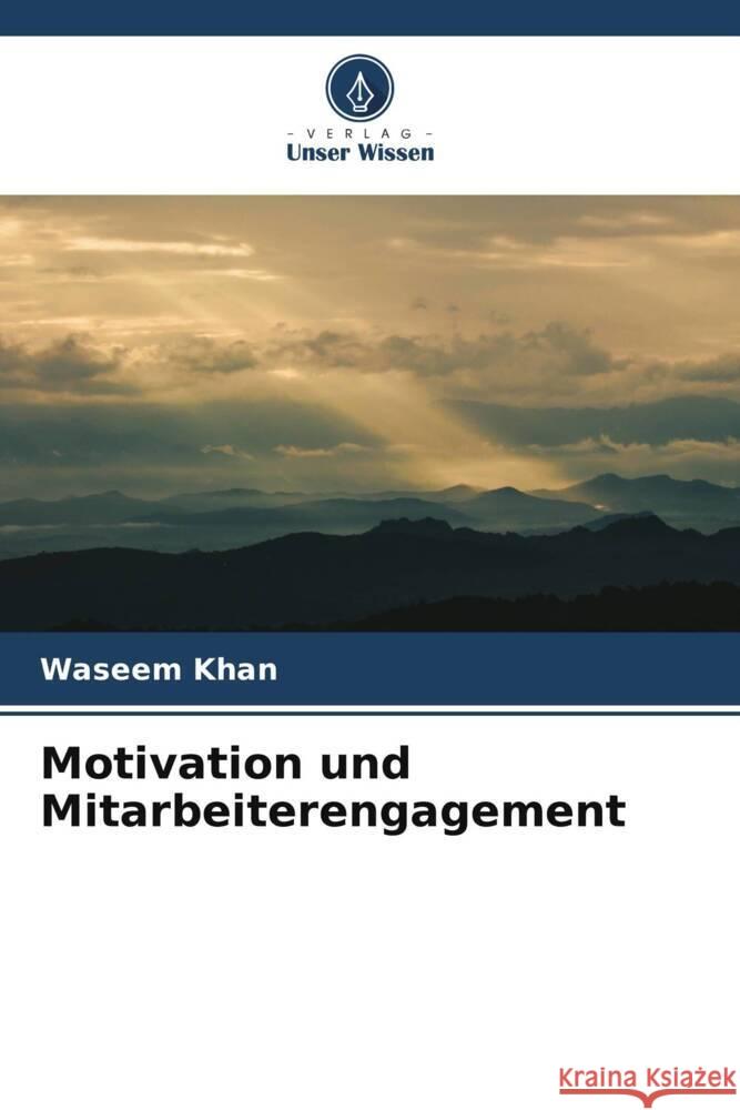 Motivation und Mitarbeiterengagement Waseem Khan Yawar Iqbal 9786205136386