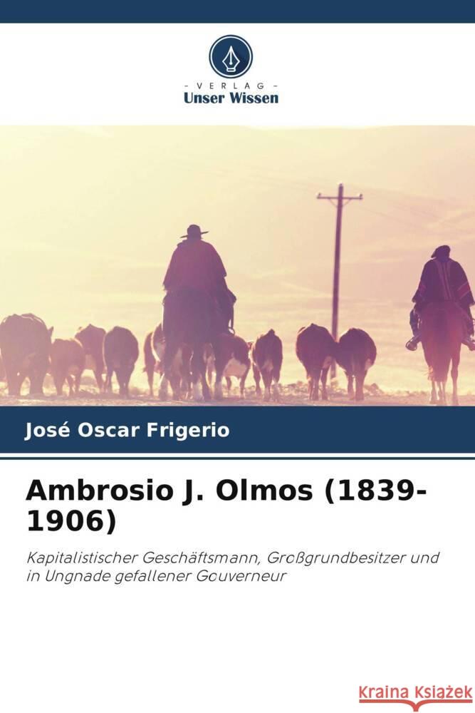 Ambrosio J. Olmos (1839-1906) Frigerio, José Oscar 9786205136607