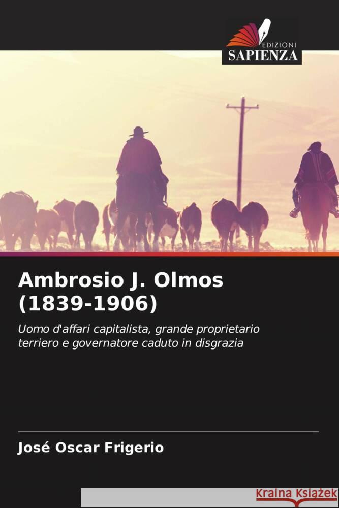 Ambrosio J. Olmos (1839-1906) Frigerio, José Oscar 9786205136867