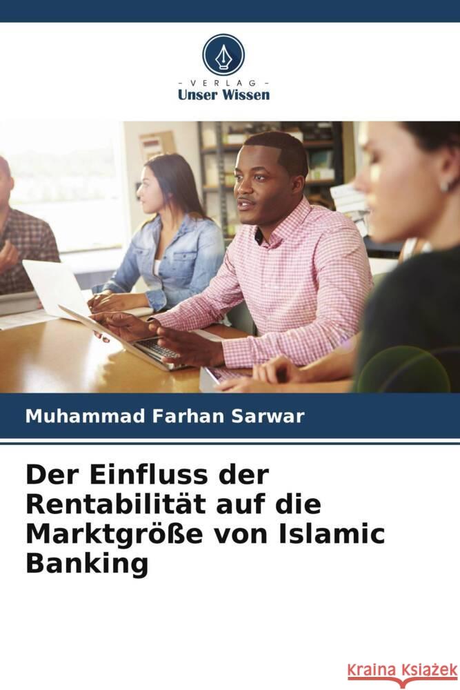 Der Einfluss der Rentabilität auf die Marktgröße von Islamic Banking Sarwar, Muhammad Farhan 9786205136898