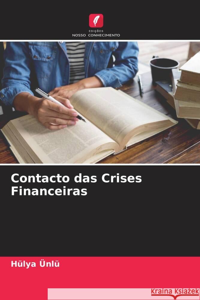 Contacto das Crises Financeiras Ünlü, Hülya 9786205137215 Edições Nosso Conhecimento