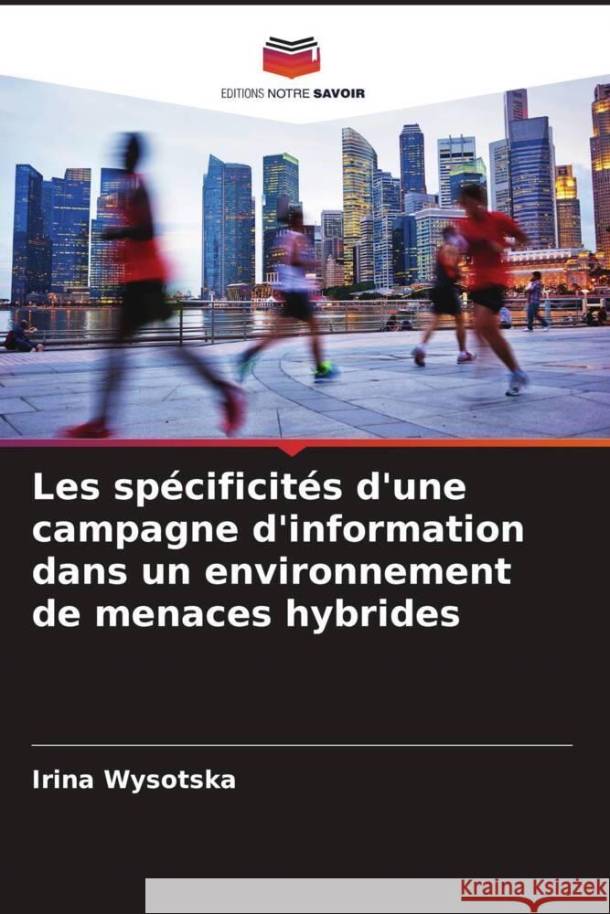 Les spécificités d'une campagne d'information dans un environnement de menaces hybrides Wysotska, Irina 9786205137550