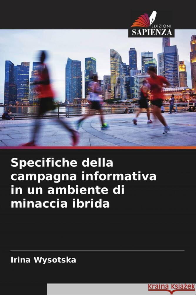 Specifiche della campagna informativa in un ambiente di minaccia ibrida Wysotska, Irina 9786205137567