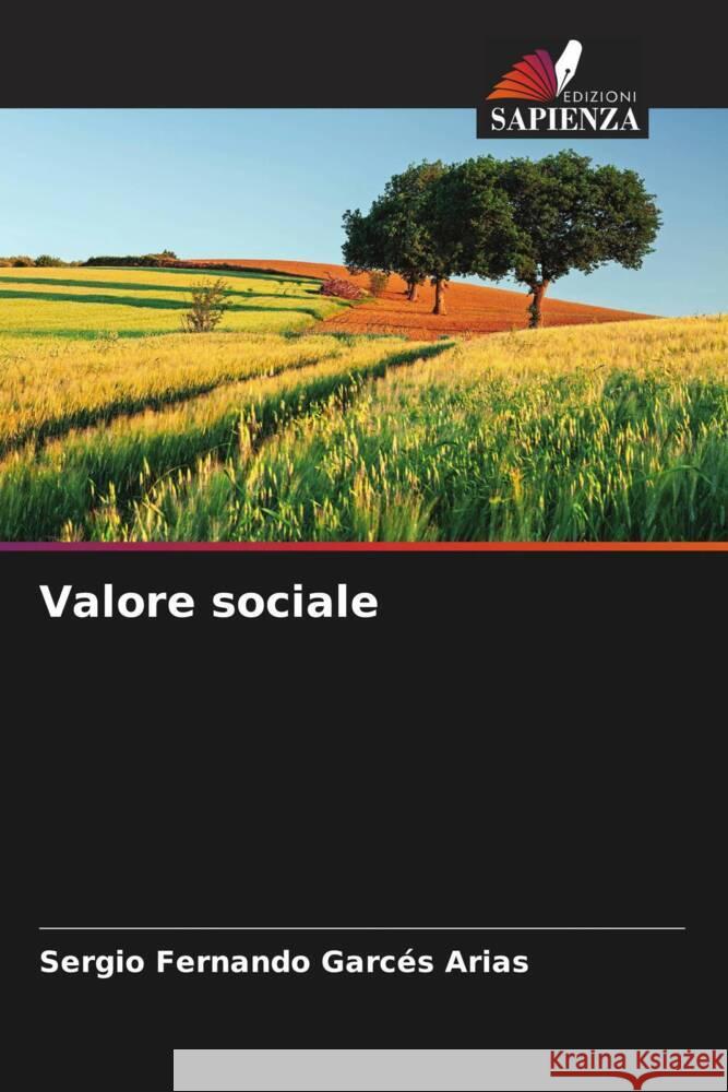 Valore sociale Garcés Arias, Sergio Fernando 9786205137970 Edizioni Sapienza