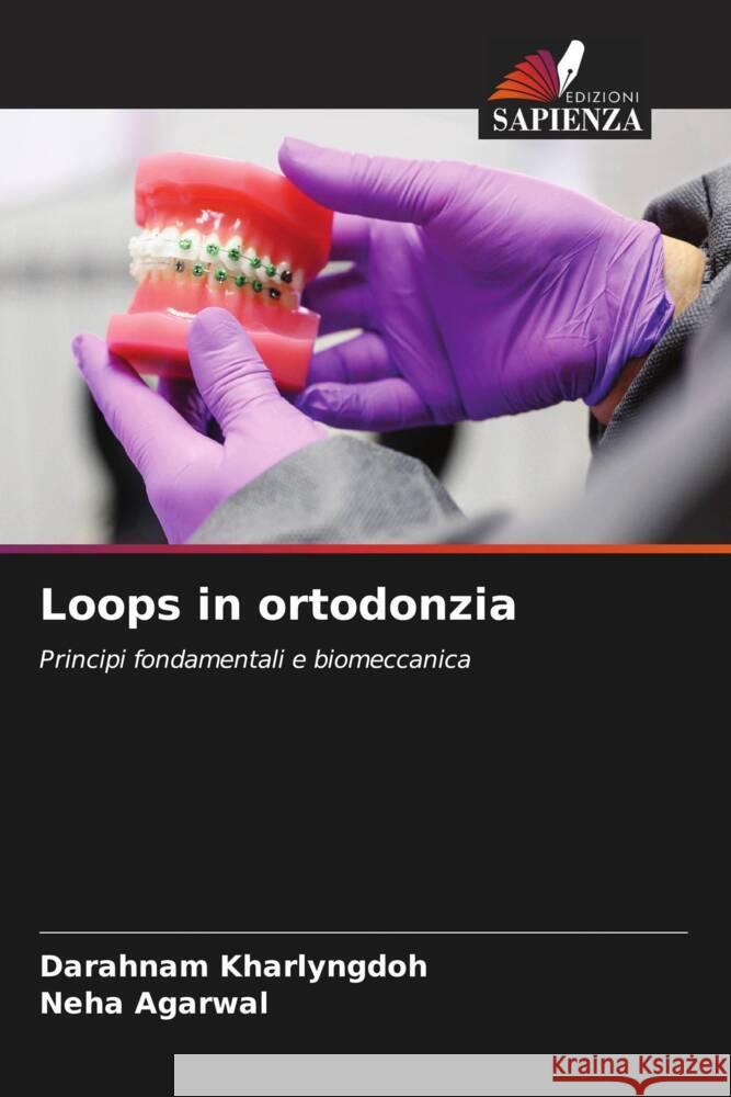 Loops in ortodonzia Kharlyngdoh, Darahnam, Agarwal, Neha 9786205139004