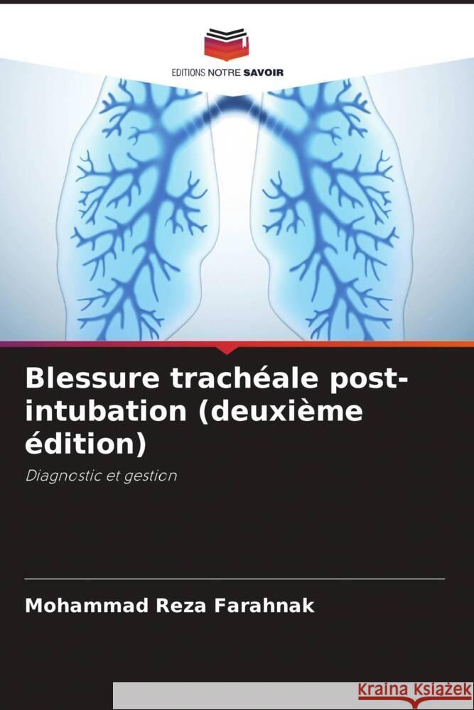 Blessure trachéale post-intubation (deuxième édition) Farahnak, Mohammad Reza 9786205139066 Editions Notre Savoir