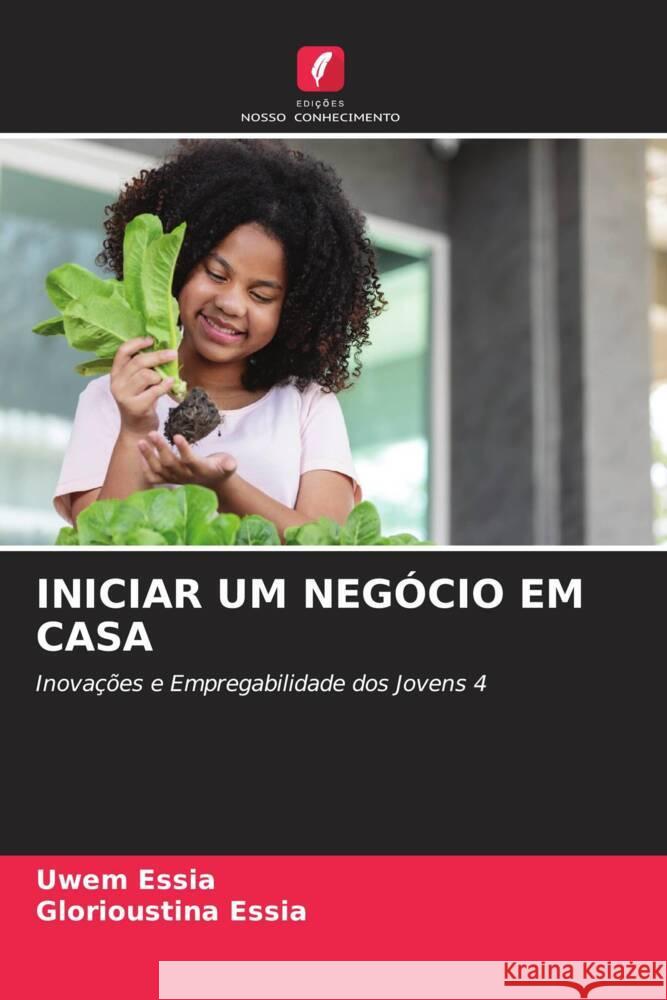 INICIAR UM NEGÓCIO EM CASA Essia, Uwem, Essia, Glorioustina 9786205140239