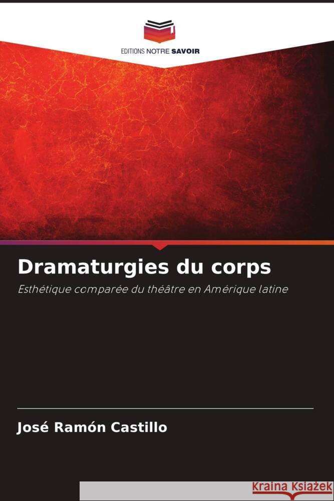 Dramaturgies du corps Castillo, José Ramón 9786205140482