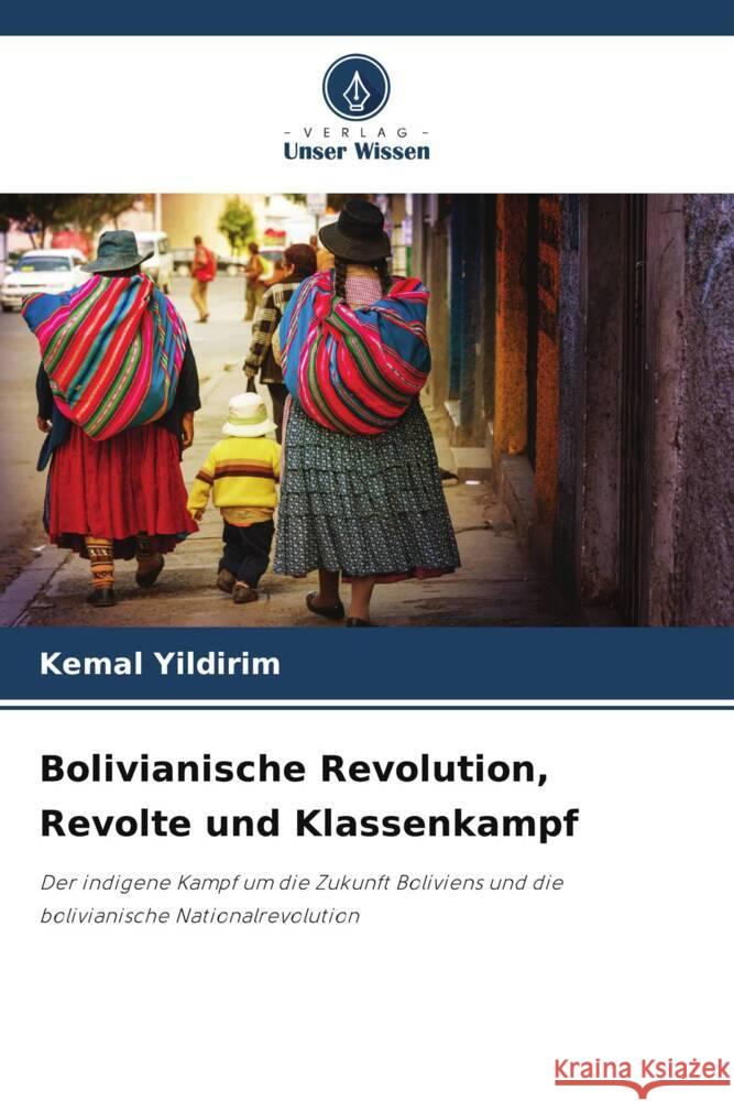 Bolivianische Revolution, Revolte und Klassenkampf Yildirim, Kemal 9786205140574 Verlag Unser Wissen