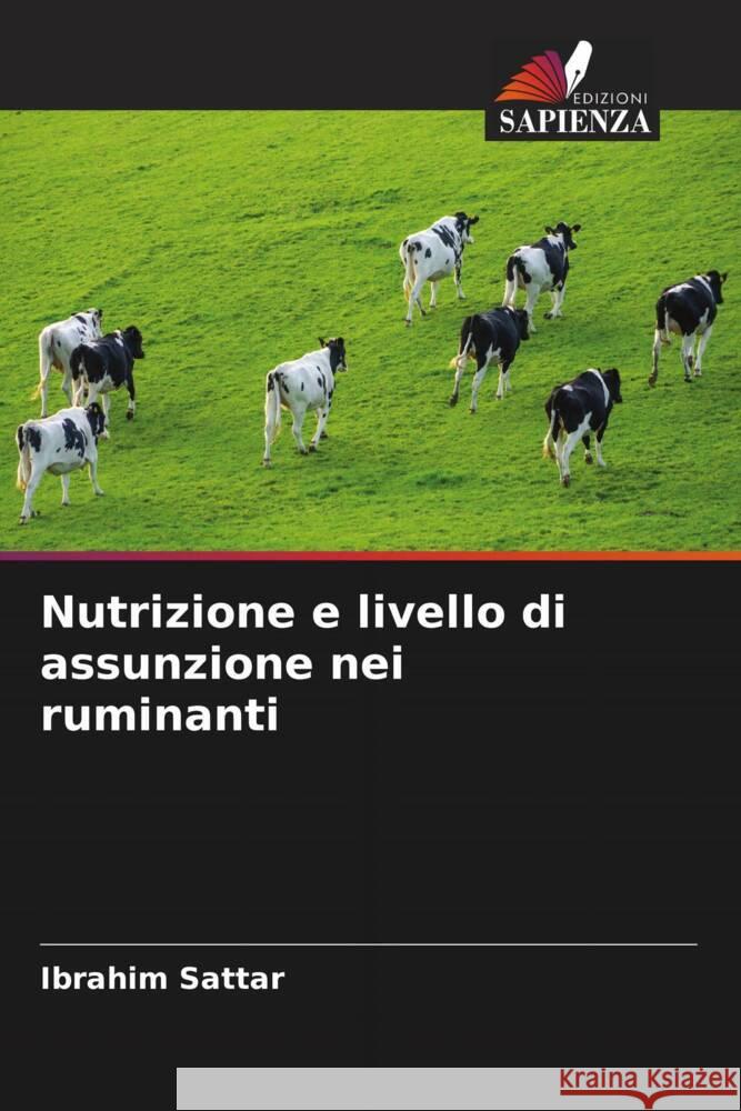 Nutrizione e livello di assunzione nei ruminanti Sattar, Ibrahim 9786205140789