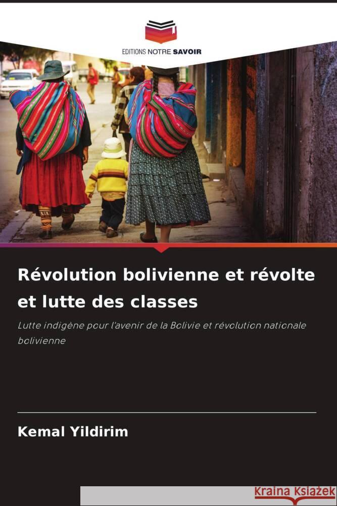 Révolution bolivienne et révolte et lutte des classes Yildirim, Kemal 9786205141014 Editions Notre Savoir