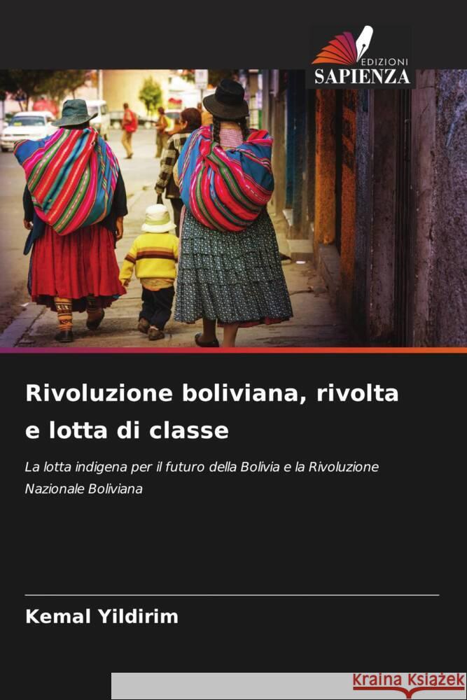 Rivoluzione boliviana, rivolta e lotta di classe Yildirim, Kemal 9786205141021 Edizioni Sapienza