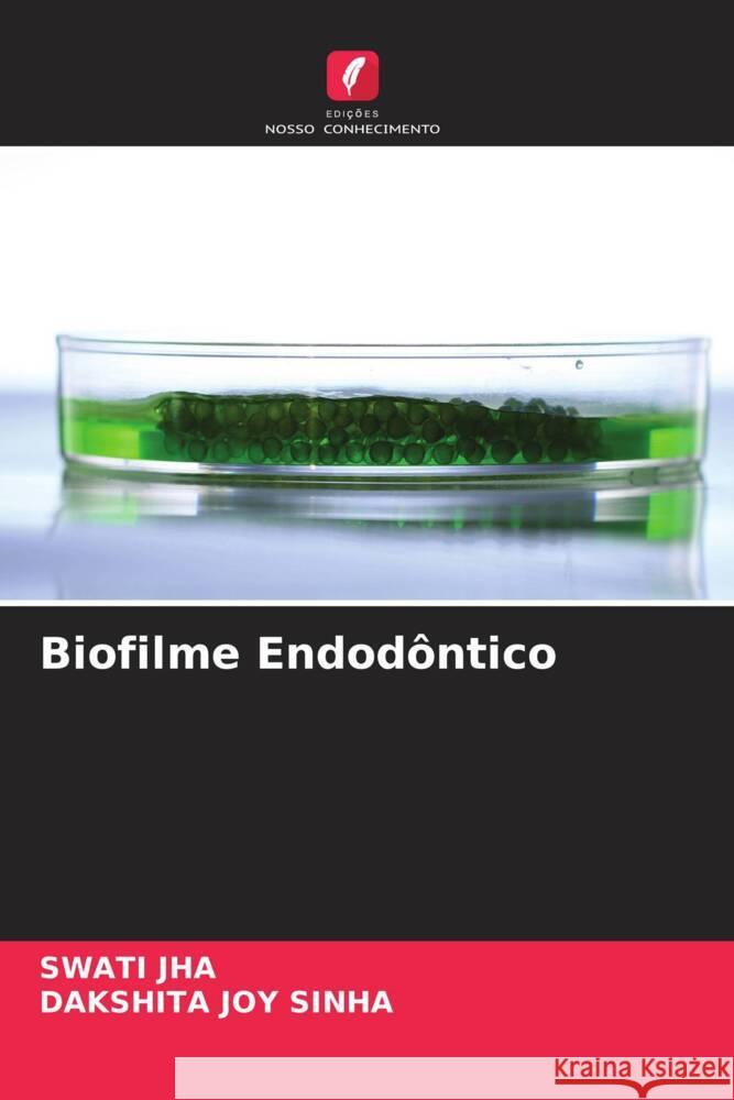 Biofilme Endodôntico Jha, Swati, Sinha, Dakshita Joy 9786205141090 Edições Nosso Conhecimento