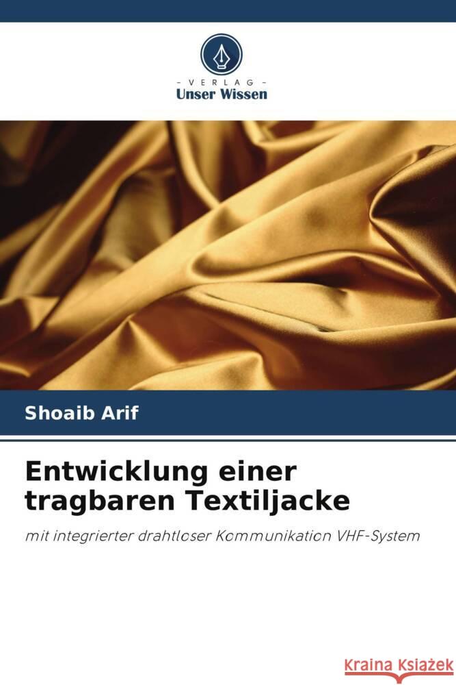 Entwicklung einer tragbaren Textiljacke Shoaib Arif Omar Dar 9786205141182