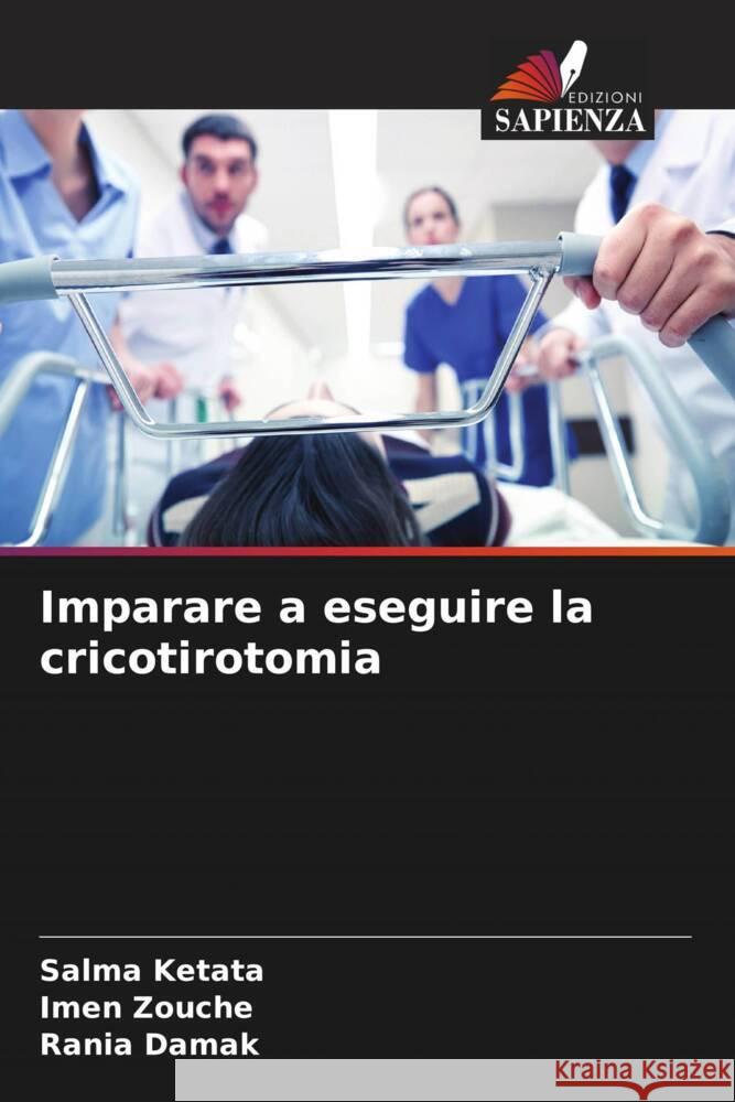 Imparare a eseguire la cricotirotomia Ketata, Salma, Zouche, Imen, Damak, Rania 9786205141809