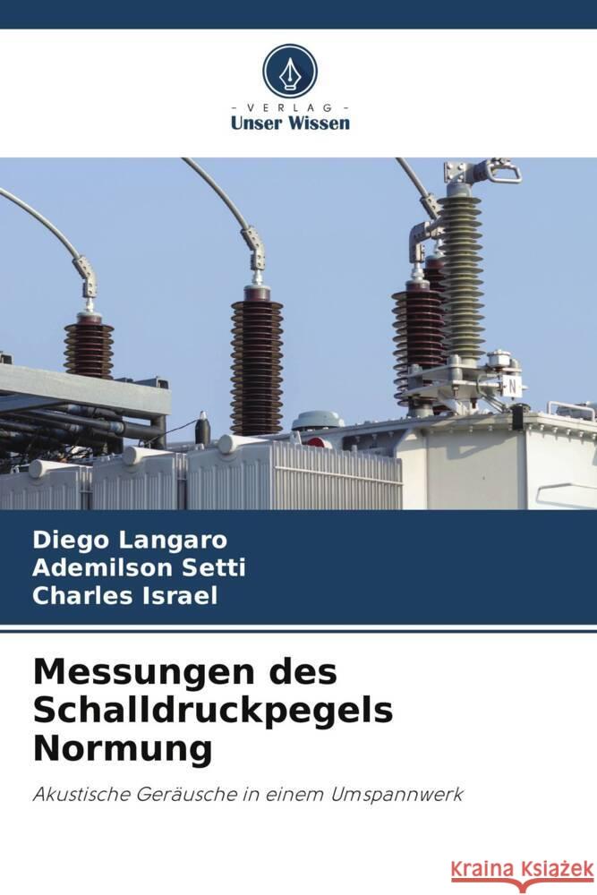 Messungen des Schalldruckpegels Normung Langaro, Diego, Setti, Ademilson, Israel, Charles 9786205141816