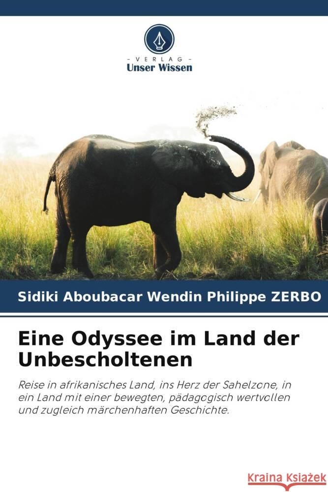 Eine Odyssee im Land der Unbescholtenen Zerbo, Sidiki Aboubacar Wendin Philippe 9786205142417 Verlag Unser Wissen