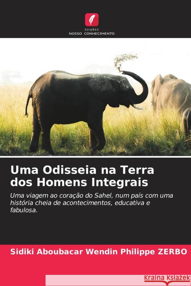 Uma Odisseia na Terra dos Homens Integrais Zerbo, Sidiki Aboubacar Wendin Philippe 9786205142431 Edições Nosso Conhecimento