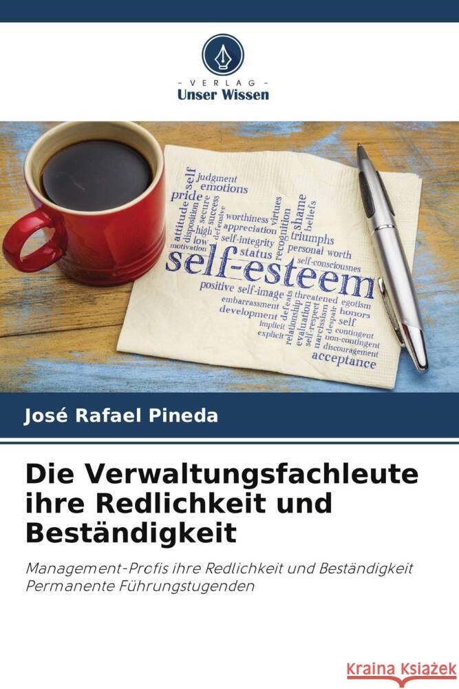 Die Verwaltungsfachleute ihre Redlichkeit und Beständigkeit Pineda, José Rafael 9786205143148