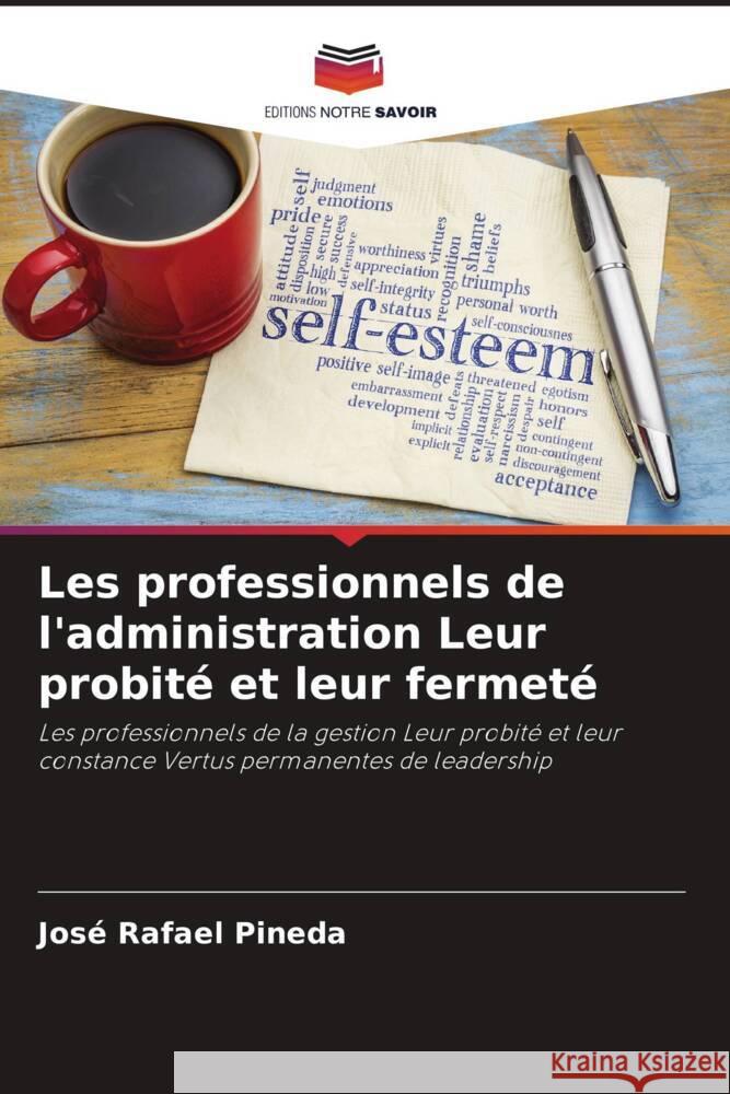 Les professionnels de l'administration Leur probité et leur fermeté Pineda, José Rafael 9786205143155