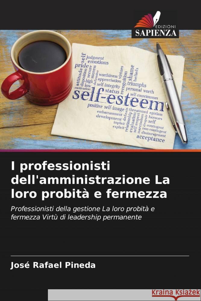 I professionisti dell'amministrazione La loro probità e fermezza Pineda, José Rafael 9786205143247