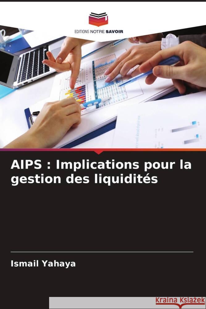 AIPS : Implications pour la gestion des liquidités Yahaya, Ismail 9786205143513