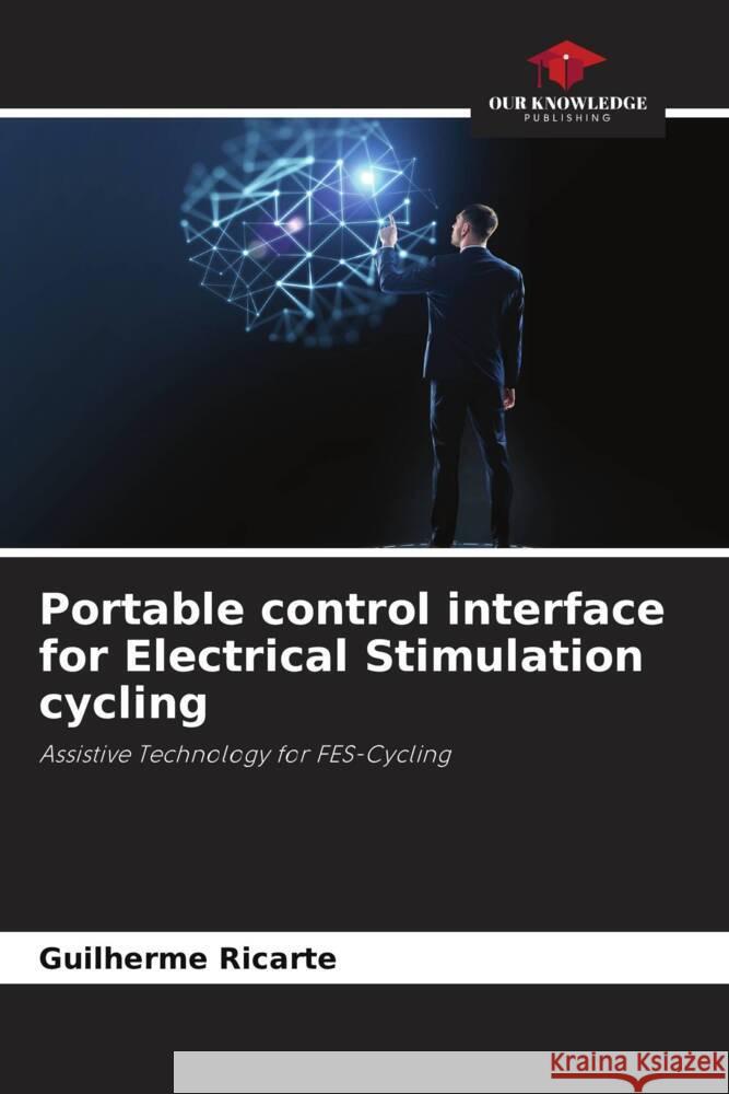 Portable control interface for Electrical Stimulation cycling Ricarte, Guilherme 9786205143780