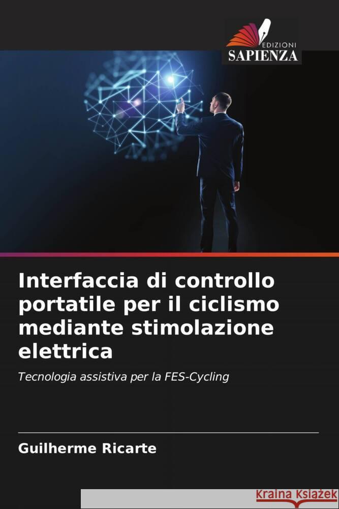 Interfaccia di controllo portatile per il ciclismo mediante stimolazione elettrica Ricarte, Guilherme 9786205143827