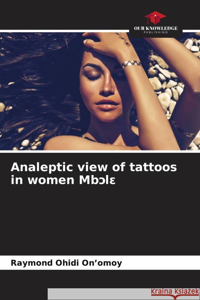 Analeptic view of tattoos in women Mb l Ohidi On'omoy, Raymond 9786205144053 Our Knowledge Publishing