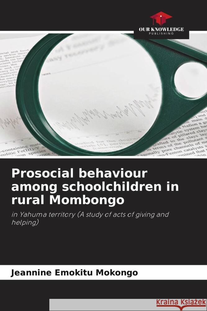 Prosocial behaviour among schoolchildren in rural Mombongo Emokitu Mokongo, Jeannine 9786205145173