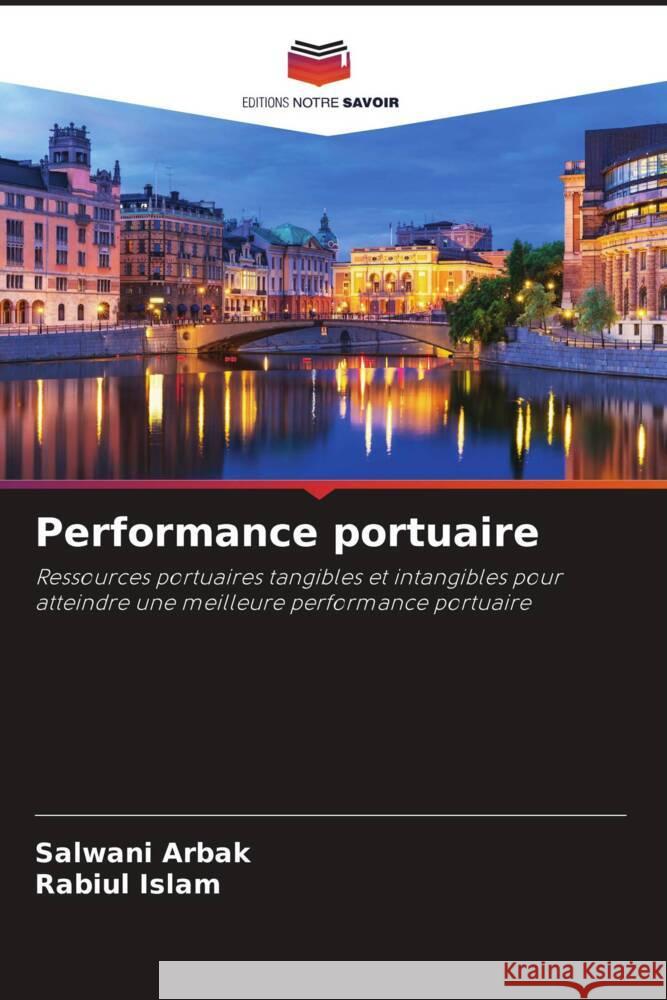 Performance portuaire Arbak, Salwani, Islam, Rabiul 9786205146033 Editions Notre Savoir