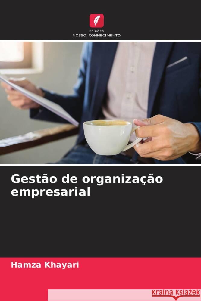 Gestão de organização empresarial Khayari, Hamza 9786205146149 Edições Nosso Conhecimento