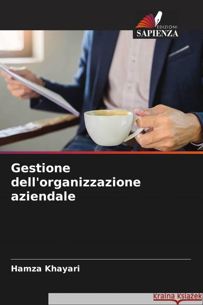 Gestione dell'organizzazione aziendale Khayari, Hamza 9786205146217 Edizioni Sapienza