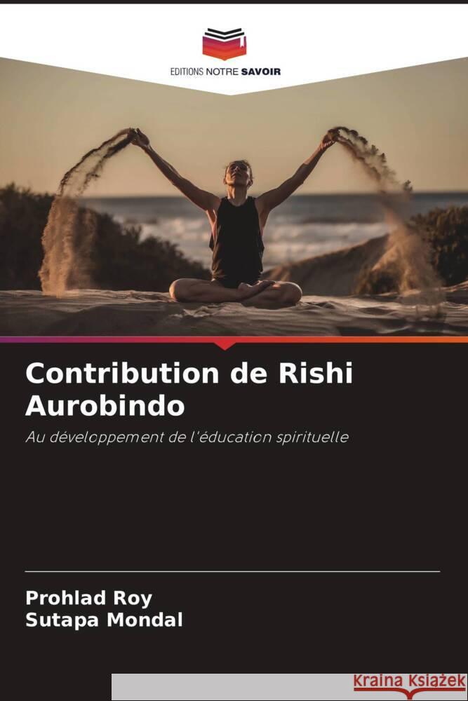 Contribution de Rishi Aurobindo Roy, Prohlad, Mondal, Sutapa 9786205146262 Editions Notre Savoir