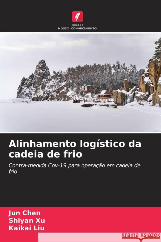 Alinhamento logístico da cadeia de frio Chen, Jun, Xu, Shiyan, Liu, Kaikai 9786205146514 Edições Nosso Conhecimento