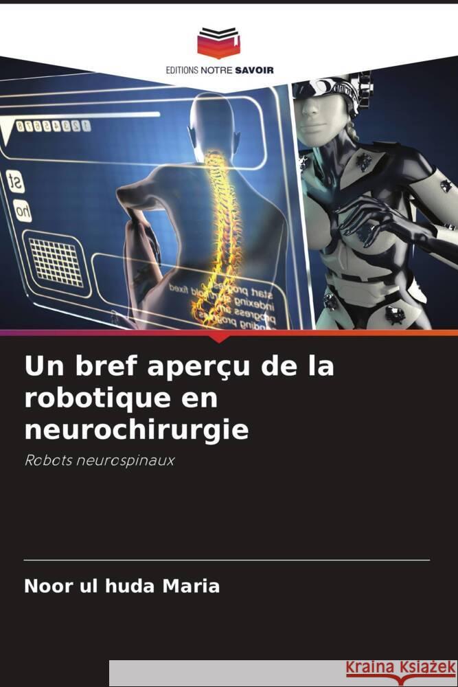 Un bref aperçu de la robotique en neurochirurgie Maria, Noor ul huda 9786205146552