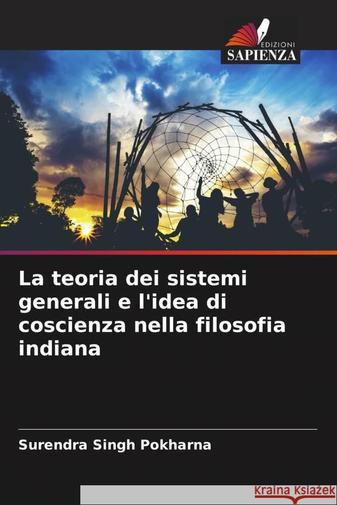 La teoria dei sistemi generali e l'idea di coscienza nella filosofia indiana Pokharna, Surendra Singh 9786205146828