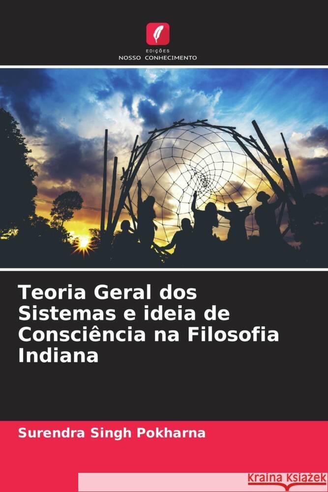 Teoria Geral dos Sistemas e ideia de Consciência na Filosofia Indiana Pokharna, Surendra Singh 9786205146835