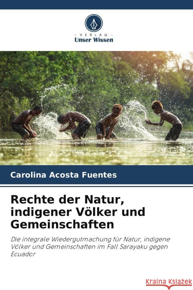 Rechte der Natur, indigener Völker und Gemeinschaften Acosta Fuentes, Carolina 9786205147009