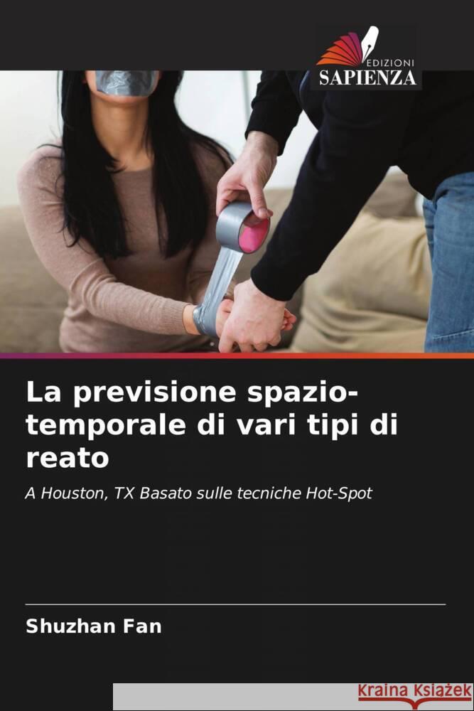 La previsione spazio-temporale di vari tipi di reato Shuzhan Fan Michael Leitner 9786205147405