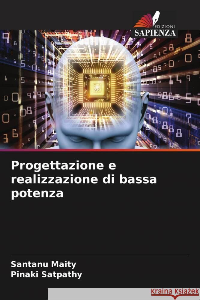 Progettazione e realizzazione di bassa potenza Maity, Santanu, Satpathy, Pinaki 9786205148549 Edizioni Sapienza