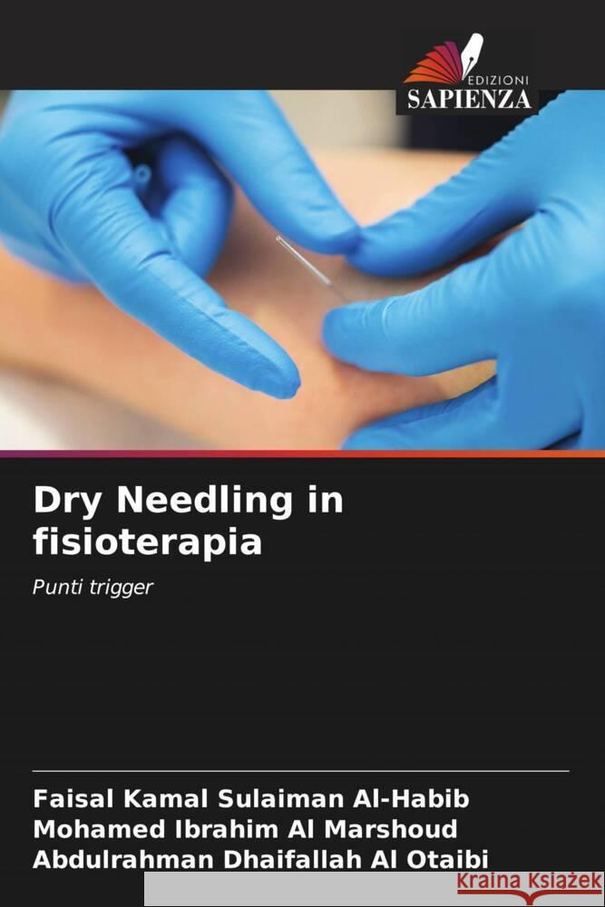 Dry Needling in fisioterapia Al-Habib, Faisal Kamal Sulaiman, Al Marshoud, Mohamed Ibrahim, Al Otaibi, Abdulrahman Dhaifallah 9786205148808