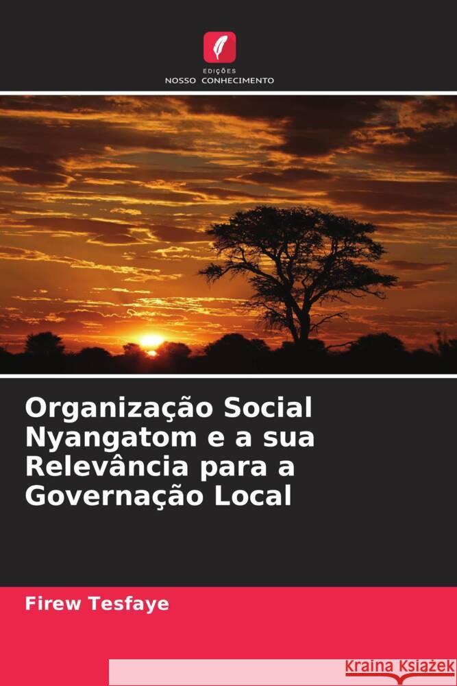 Organização Social Nyangatom e a sua Relevância para a Governação Local Tesfaye, Firew 9786205149218