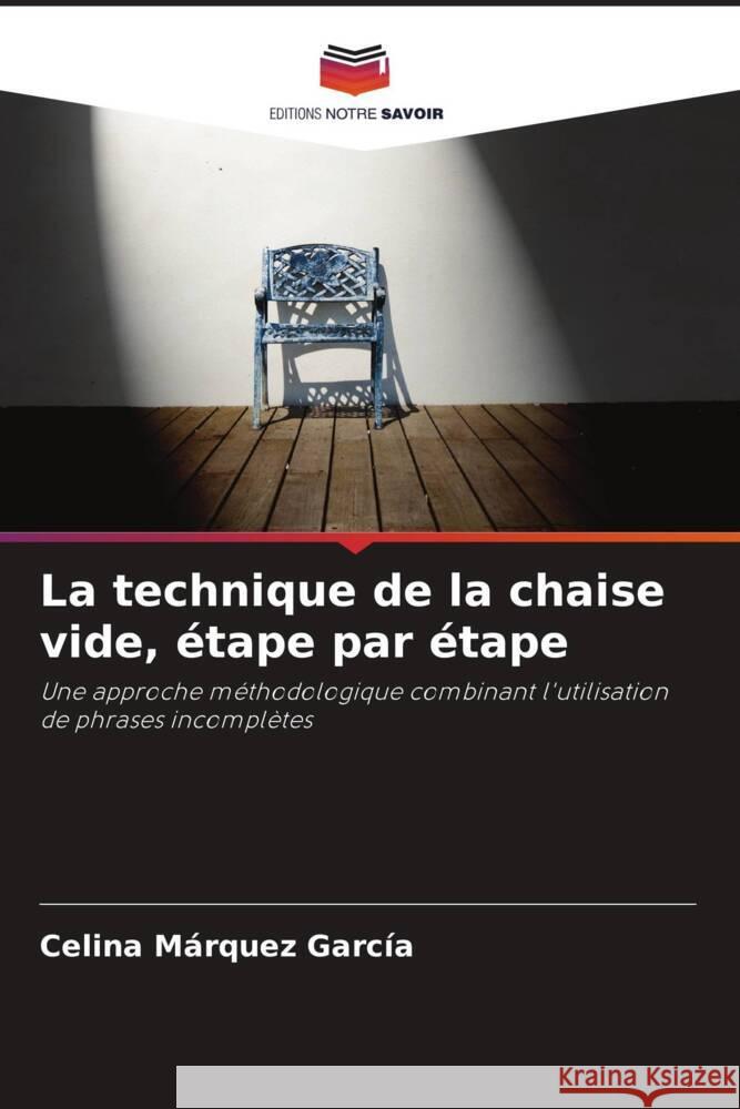 La technique de la chaise vide, étape par étape Márquez García, Celina 9786205149430