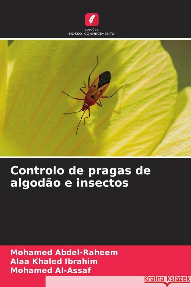 Controlo de pragas de algodão e insectos Abdel-Raheem, Mohamed, Khaled Ibrahim, Alaa, Al-Assaf, Mohamed 9786205150092